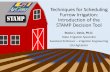 Techniques for Scheduling Furrow Irrigation: …...Techniques for Scheduling Furrow Irrigation: Introduction of the STAMP Decision Tool Stacia L. Davis, Ph.D. State Irrigation Specialist