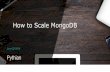 How to Scale MongoDB - DataOps Barcelona · How to Scale MongoDB ... • What is HA, how MongoDB achieves HA • Replica set, components, deployment topologies • Scaling (Vertical