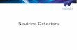 Neutrino Detectors - University of Warwick · Neutrino Detectors ... Particles below threshold and neutral particles are not ... Emission of a pulse light following ionisation Organic