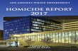 HOMICIDE REPORT HOMICIDE REPORT 2017 - Los Angeles …283 294 282 1967 1977 1987 1997 2007 2015 2016 2017 Page 1 2017 vs. 2016-4.1% “to protect and to serve” 2017 HOMICIDE REPORT