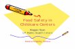Food Safety in Childcare Centers - sbs.utexas.edu · Food Safety in Childcare Centers Food Safety in Childcare Centers Maggie Ryan UT Public Health Intern Monica Kingsley, Mentor