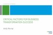 CRITICAL FACTORS FOR BUSINESS TRANSFORMATION SUCCESSconnexion.com.au/images/Downloads/uk_breakfast... · Critical factors in the governance of change –avoid these OGC Common Causes