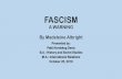 FASCISM - WordPress.com · 10/25/2018  · Fascism Put Into Practice • Rise of Mussolini – Came to power in 1922. • Rise of Hitler in 1933, who borrowed from Mussolini, then