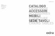56035 Perignano (Pisa) Italy CATALOGUE ACCESSORI ... - HAAZ® · EDITION 2010-2011 CATALOGO CATALOGUE ACCESSORI ACCESSORIES MOBILI FURNITURE SEDIE TAVOLI CHAIRS TABLES edra spa Via