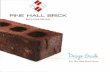 Hall Brick design guide.pdf · PINE HALL BRICK BUILD YOUR DREAMS òcsip (Aile, For Your New Brick Horne . Brick is a great choice. Now let's make some more choices! its for the A