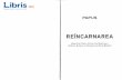 Reincarnarea - Papus - Papus.pdf · Reincarnarea - Papus Author: Papus Keywords: Reincarnarea - Papus Created Date: 9/20/2019 11:31:37 AM ...