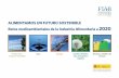 ALIMENTAMOS UN FUTURO SOSTENIBLE Retos medioambientales de …fiab.es/wp-content/uploads/2017/11/2014_RETOS-AMBIENT... · 2019-10-02 · resaltan los retos a 2020 en sostenibilidad