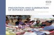 PREVENTION AND ELIMINATION OF BONDED LABOUR · sufficient response. Experience shows that savings and credit groups used to deliver microfinance can be a useful platform for providing