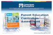 Parent Education Curriculum Assessment...Parent Education Curriculum Assessment Conscious Discipline is a trauma-informed, brain-based self-regulation program combining discipline,