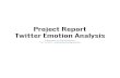 Project Report Twitter Emotion Analysisrossiter/independent...2.3.4 HTML entities 2.3.5 Case 2.3.6 Targets 2.3.7 Acronyms 2.3.8 Negation 2.3.9 Sequence of repeated characters 2.4 Machine
