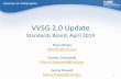VVSG 2.0 Update...1.1 - Specification of voting processes, functions, and logic 1.2 - Their accuracy, reliability, and limits (logical / volume limits) 1.3 - Their testability. Status: