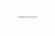 Saskia Sassen - Buenos Aires · 2018-09-13 · saskia sassen. dos aspectos claves en las economias de occidente. intermediacion (intermediation] •la financializacion de mas y mas