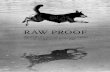 RAW PROOF - Honey's Raw Food for Dogs · RAW PROOF FOREWORD RAW PROOF INTRODUCTION Evidence that supports raw feeding Traditionally, domesticated dogs were fed a species-appropriate