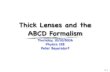 Thick Lenses and the ABCD Formalism - San Jose State ... · Document info 12. Thick Lenses and the ABCD Formalism Thursday, 10/12/2006 Physics 158 Peter Beyersdorf 1