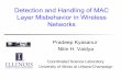 Detection and Handling of MAC Layer Misbehavior in ... · Detection and Handling of MAC Layer Misbehavior in Wireless Networks Pradeep Kyasanur Nitin H. Vaidya ... B selected from
