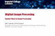 Spatial Filters in Image Processing - Imperial College Londontania/teaching/DIP 2014/Image filters.pdf · Spatial Filters in Image Processing DR TANIA STATHAKI READER (ASSOCIATE PROFFESOR)