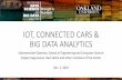 IOT, CONNECTED CARS & BIG DATA ANALYTICS · 2020-04-24 · IOT, CONNECTED CARS & BIG DATA ANALYTICS Subramaniam Ganesan, ... •Safety applications include adaptive cruise control,