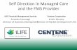 Self Direction in Managed Care and the FMS Provider in...Self Direction in Managed Care and the FMS Provider iLIFE Financial Management Services Amanda Cavanagh Director of Business