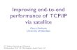 Improving end-to-end performance of TCP/IP via satellite · Satellite PEPs ip4 ip6!!!! Link TCP Applications TLS HTTP A Taller, Thinner Hourglass • HTTP (+TLS) is a universal session
