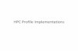 HPC Profile Implementations€¦ · Implementations • EGEE2/OMII-Europe CREAM-BES • Nordugrid/KnowARCA-Rex • ForschungszentrumJuelichUNICORE • GridSAM /OMII-UK • Microsoft