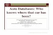 Auto Databases: Who knows where that car has been?(fewer joy riding thefts, while ‘pro’s still operate) − More ‘white collar’ organized crime thefts that are not reported