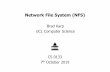Network File System (NFS) · 2019-10-07 · Network File System (NFS) Brad Karp UCL Computer Science CS 0133 7thOctober 2019
