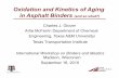 Oxidation and Kinetics of Aging in Asphalt Binders · Oxidation and Kinetics of Aging in Asphalt Binders (and so what?) Charles J. Glover Artie McFerrin Department of Chemical Engineering,