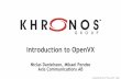 Introduction to OpenVX - Khronos Group · 2018-05-24 · EVS2018_03_OpenVX_Introduction_nick_mikael Created Date: 5/24/2018 6:17:15 AM ...