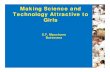 Making Science and Technology Attractive to Girls€¦ · Common in schools, public sector STEM careers; • Research and Development output of girls; • ICT /internet usage by girls.