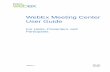 WebEx Meeting Center User Guide - Cisco€¦ · WebEx Meeting Center User Guide . For Hosts, Presenters, and Participants . WBS29.11