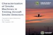 Characterization of Smoke Generators in Testing Aircraft ... · Tina Emami. November 1, 2017. Federal Aviation Administration Background • This study is based on characterizing