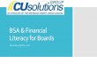 BSA & Financial Literacy for Boardsup.mcul.org/files/upchap/1/file/2017/BSA and... · Negotiable Instruments Log all cash purchases between $3,000 and $10,000: Corporate drafts Cashier’s