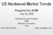 Prepared for AHMI - Appalachian Hardwoodappalachianhardwood.org/.../uploads/2018/08/AHMI2018_HMR.pdf · 2018-08-03 · Prepared for AHMI July 30, 2018 Presented by David Caldwell
