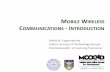 OBILE IRELESS COMMUNICATIONS NTRODUCTION · CDMA)/UMTS (Universal Mobile Telecommunication Telephony, video System) streaming 3G CDMA 2000 384 Kbps Video Telephony, video streaming