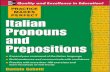 Italian Pronouns & Prepositions - WordPress.com · 12/10/2017  · Unit 9Relative Pronouns 91 Che (Who, Whom, That, Which)92 Cui (to Whom, by Whom, Through Which, etc.) 93 Variable