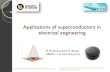 Applications of superconductors in electrical engineeringirfu.cea.fr/Phocea/file.php?file=Seminaires/3505/... · Applications of superconductors in electrical engineering Pr B. Douine