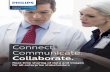 Connect. Communicate. Collaborate. - Philips · • The ability to manage clinical data holistically gives administrators greater agility for mitigating risk and planning for the