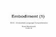 embodiment lecture onlinemasta/SS16/03_embodiment1.pdf · Embodiment (1) SS16 - (Embodied) Language Comprehension Ross Macdonald 13.05.16 . Overview • This week • Traditional