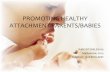 PROMOTING HEALTHY ATTACHMENT PARENTS/BABIES Stanganelli 2013.pdf · •to vinculate young parents with local resources . material and methods • mackay is the fastest population