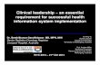 Clinical leadership – an essential requirement for ...€¦ · Liverpool Hospital, Australia Clinical leadership – an essential requirement for successful health information system