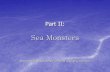 Sea Monsters - quantum- Sea Monsters Beneath the glassy surface, a world of gliding monsters. First,