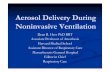 Aerosol Delivery During Noninvasive Ventilationmedicina-intensiva.cl/divisiones/kinesiologia/...Aerosol Delivery During Noninvasive Ventilation Dean R. Hess PhD RRT Associate Professor