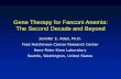 Gene Therapy for Fanconi Anemia: The Second Decade and Beyond · Gene Therapy for Fanconi Anemia: The Second Decade and Beyond Jennifer E. Adair, Ph.D. ... Low FA patient bone marrow