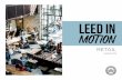 RETAIL - CaGBC3 LEED in Motion Retail The LEED in Motion report series provides a holistic snapshot of the state of green building and LEED, the world’s most widely used green building