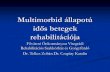 Multimorbid állapotú idős betegek rehabilitációja · ESETISMERTETÉS V. B. született 1925 Szülések: 1947, 1951, 1953, 1954 1950 appendectomia 1970-es években hyperthyreosis,