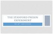 The Stanford Prison Experiment - Pitzer Collegepzacad.pitzer.edu/~hfairchi/courses/Fall 2015... · THE STANFORD PRISON EXPERIMENT • Conducted in 1971 by Philip Zimbardo • Involved