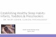 Establishing Healthy Sleep Habits: Infants, Toddlers & Preschoolers · 2016-11-14 · The Sleepeasy Solution: The Exhausted Parent’s Guide to Getting Your Child to Sleep –from