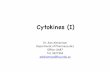 Cytokines (I) - KSUfac.ksu.edu.sa/sites/default/files/cytokines_i_0.pdf · Cytokines Receptors Families! • Cytokines can be classiﬁed based on their structures into 4 families:!