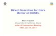 Direct Searches for Dark Matter at DUSEL · 2014-01-13 · Direct Searches for Dark Matter at DUSEL Mani Tripathi University of California, Davis India-US Interaction Meeting TIFR,