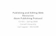 Publishing and Eding Web Resources Atom Publishing Protocol · Publishing and Eding Web Resources Atom Publishing Protocol CS 431 – Spring 2008 Cornell University Carl Lagoze –